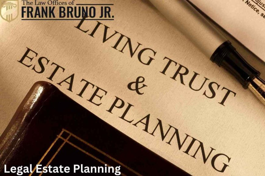 Why Legal Estate Planning is Essential for Everyone?