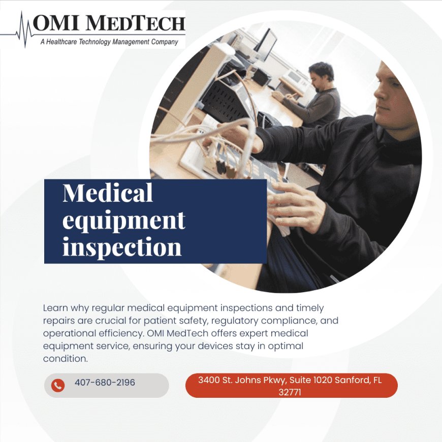 Why Regular Medical Equipment Inspections and Repairs Matter